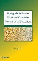 Biodegradable Polymer Blends and Composites from Renewable Resources