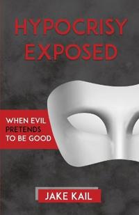 Hypocrisy Exposed: When Evil Pretends to Be Good