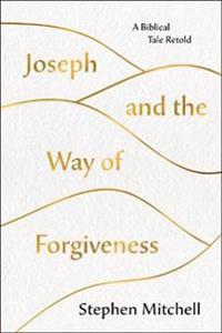 Joseph and the Way of Forgiveness