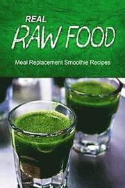 Real Raw Food Meal-Replacement Smoothie Recipes