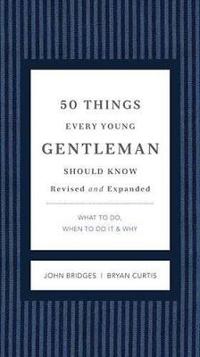 50 Things Every Young Gentleman Should Know Revised and Expanded