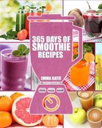 Smoothies: 365 Days of Smoothie Recipes (Smoothie, Smoothies, Smoothie Recipes, Smoothies for Weight Loss, Green Smoothie, Smooth