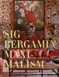 Sig Bergamin: Maximalism
