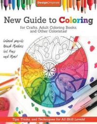 New Guide to Coloring for Crafts, Adult Coloring Books, and Other Coloristas!