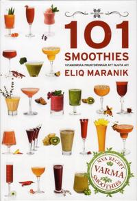 101 Smoothies - vitaminrika fruktdrinkar att njuta av