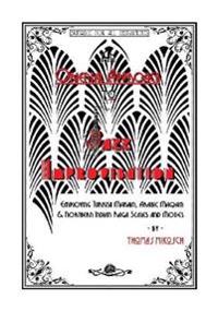 An Oriental Approach to Jazz Improvisation; Employing Turkish Makam, Arabic Maqam & Northern Indian Raga Scales and Modes