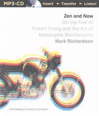 Zen and Now: On the Trail of Robert Pirsig and the Art of Motorcycle Maintenance