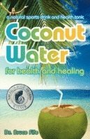 Coconut Water for Health &; Healing