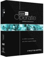 How to Operate - for MRCS candidates and other surgical trainees w/DVD