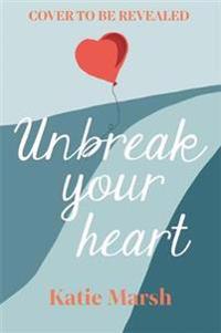 Unbreak Your Heart