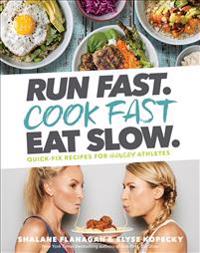 Run Fast. Cook Fast. Eat Slow.
